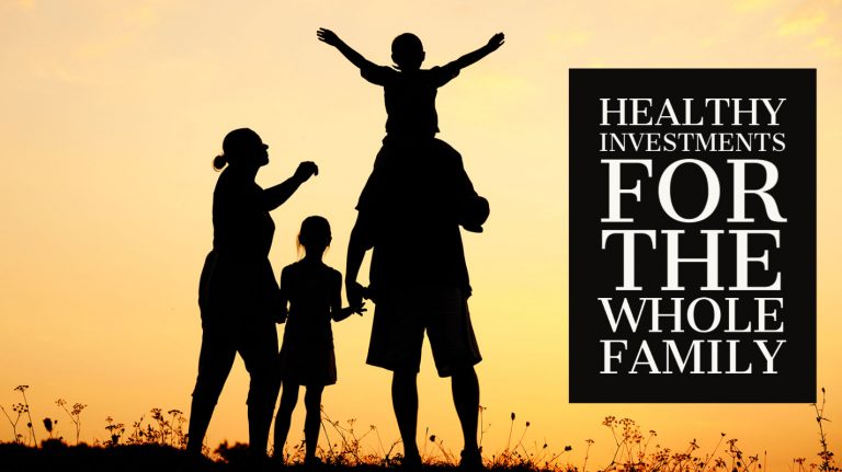 10 Healthy Investments that Will Make The Whole Family Smile