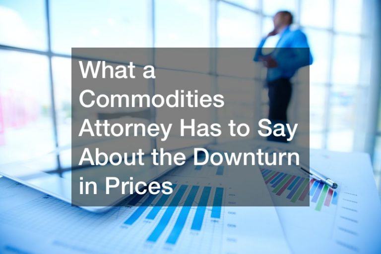 What a Commodities Attorney Has to Say About the Downturn in Prices