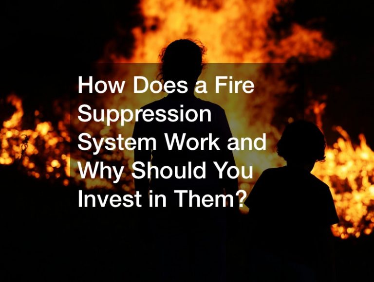 how-does-a-fire-suppression-system-work-and-why-should-you-invest-in