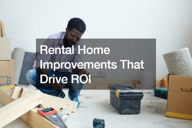 Rental Home Improvements That Drive ROI